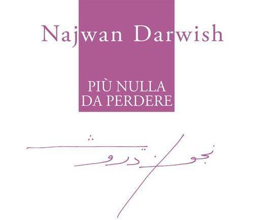 Intervista a Najwan Darwish, poeta e scrittore palestinese – più nulla da perdere